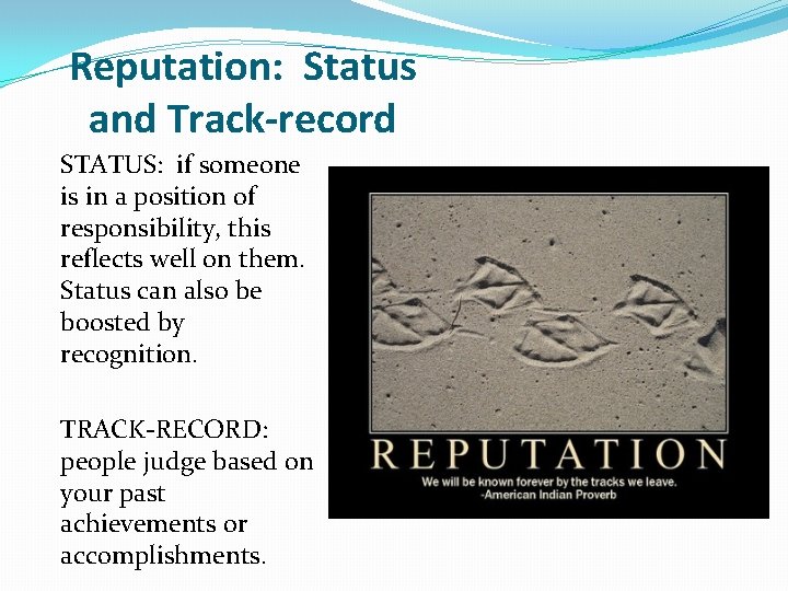 Reputation: Status and Track-record STATUS: if someone is in a position of responsibility, this
