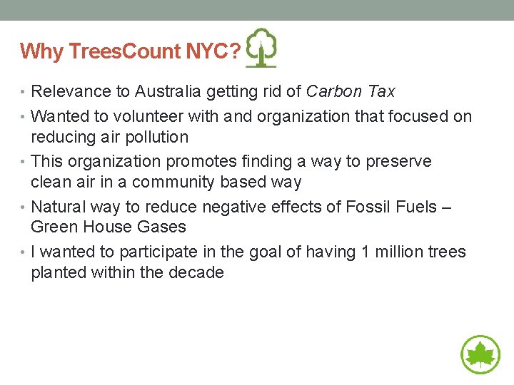 Why Trees. Count NYC? • Relevance to Australia getting rid of Carbon Tax •