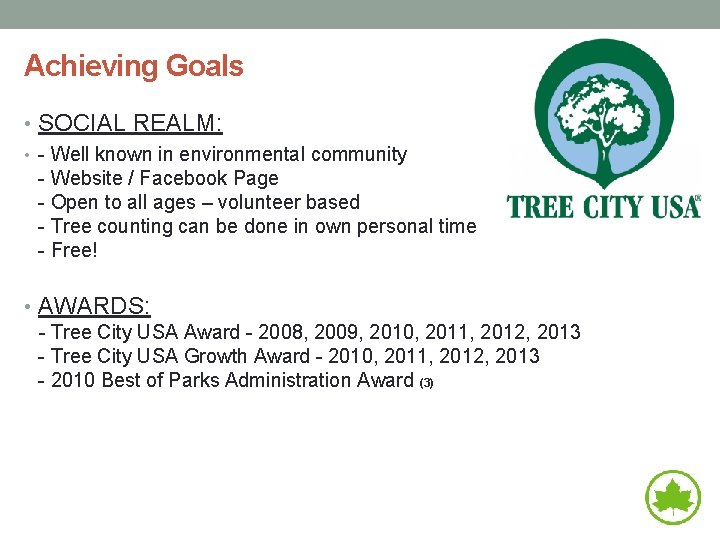 Achieving Goals • SOCIAL REALM: • - Well known in environmental community - Website