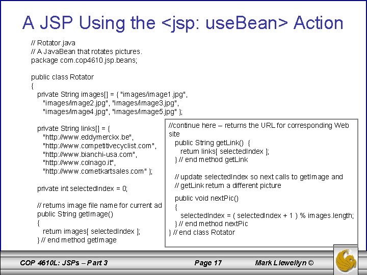 A JSP Using the <jsp: use. Bean> Action // Rotator. java // A Java.