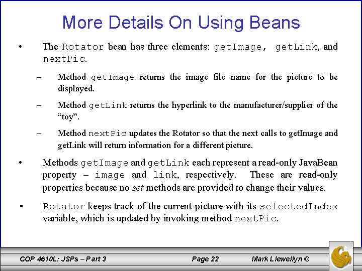 More Details On Using Beans • The Rotator bean has three elements: get. Image,