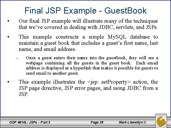 Final JSP Example - Guest. Book • Our final JSP example will illustrate many