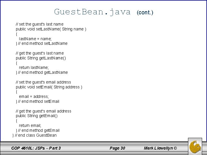 Guest. Bean. java (cont. ) // set the guest's last name public void set.