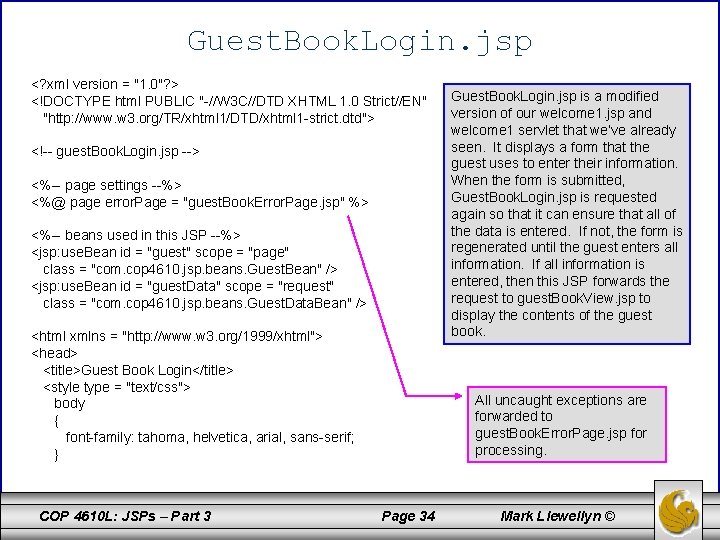 Guest. Book. Login. jsp <? xml version = "1. 0"? > <!DOCTYPE html PUBLIC