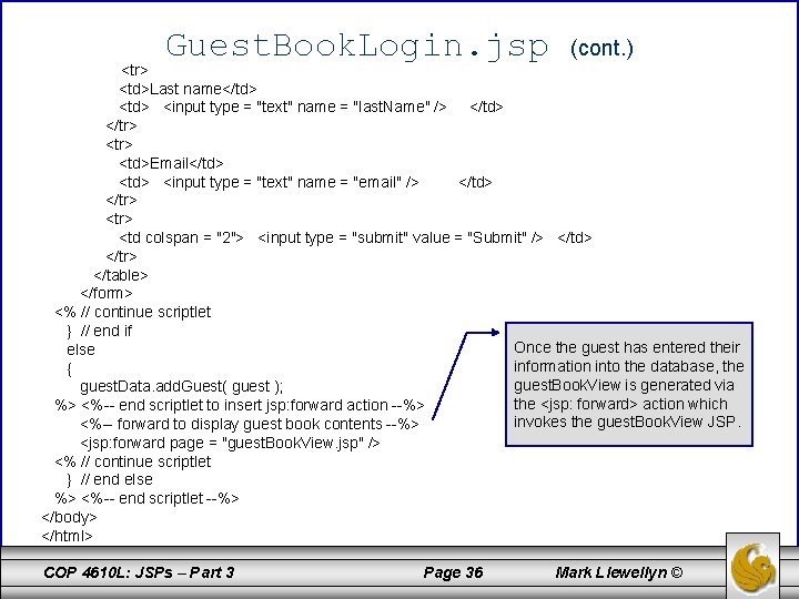 Guest. Book. Login. jsp (cont. ) <tr> <td>Last name</td> <input type = "text" name