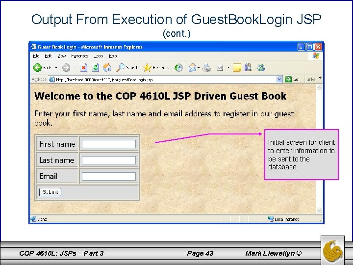 Output From Execution of Guest. Book. Login JSP (cont. ) Initial screen for client