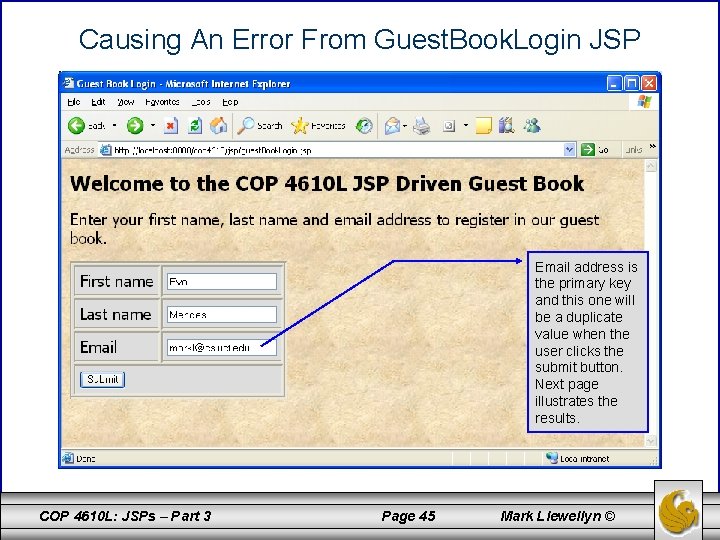 Causing An Error From Guest. Book. Login JSP Email address is the primary key