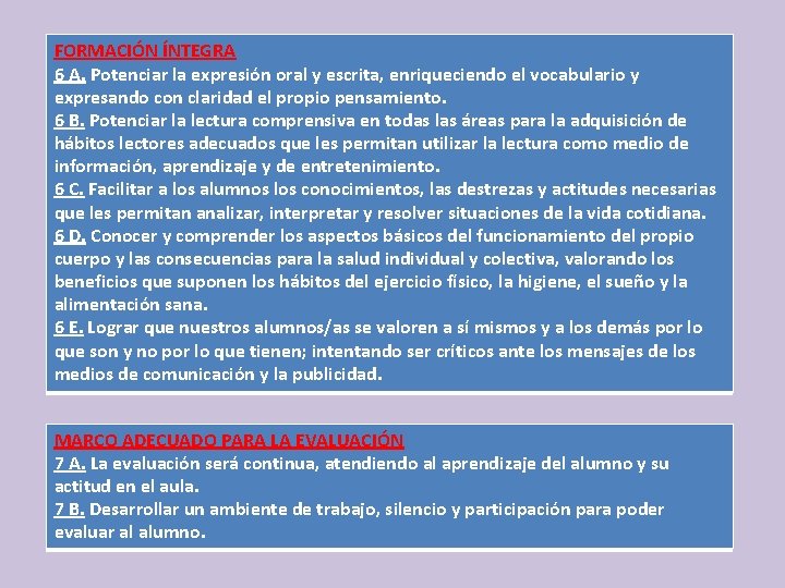 FORMACIÓN ÍNTEGRA 6 A. Potenciar la expresión oral y escrita, enriqueciendo el vocabulario y