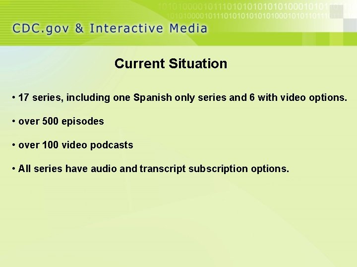 Current Situation • 17 series, including one Spanish only series and 6 with video