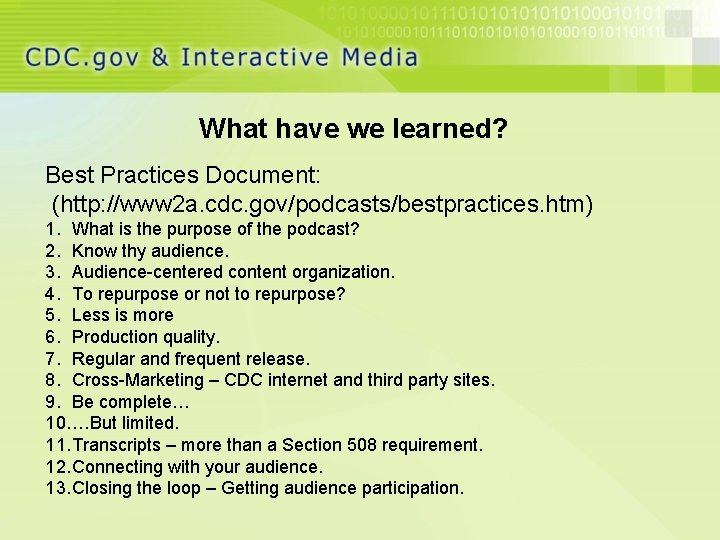 What have we learned? Best Practices Document: (http: //www 2 a. cdc. gov/podcasts/bestpractices. htm)