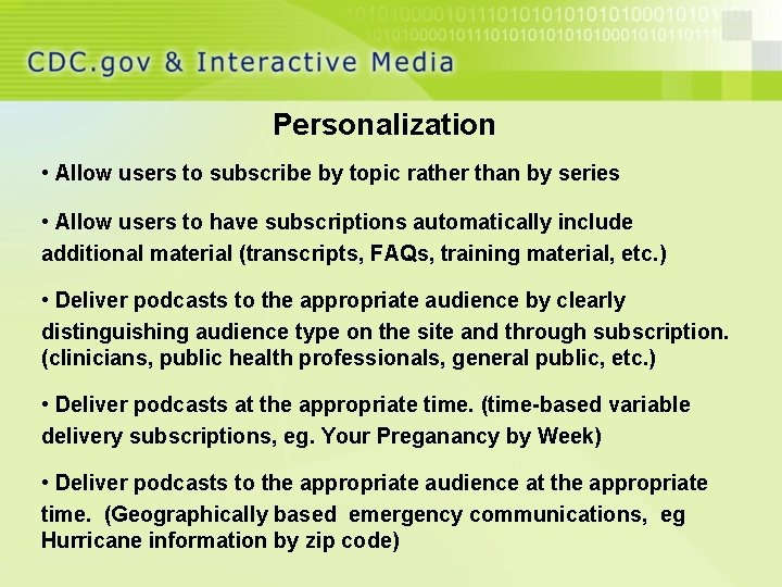 Personalization • Allow users to subscribe by topic rather than by series • Allow