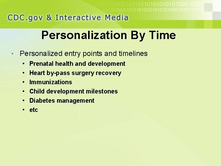 Personalization By Time • Personalized entry points and timelines • • • Prenatal health