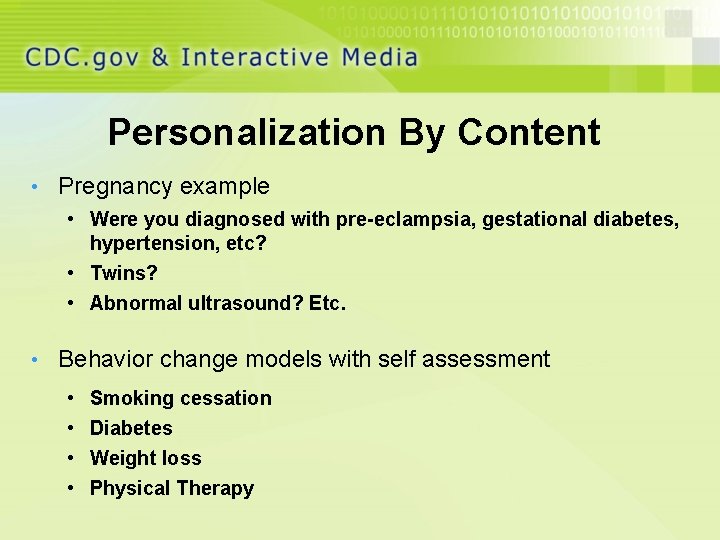 Personalization By Content • Pregnancy example • Were you diagnosed with pre-eclampsia, gestational diabetes,