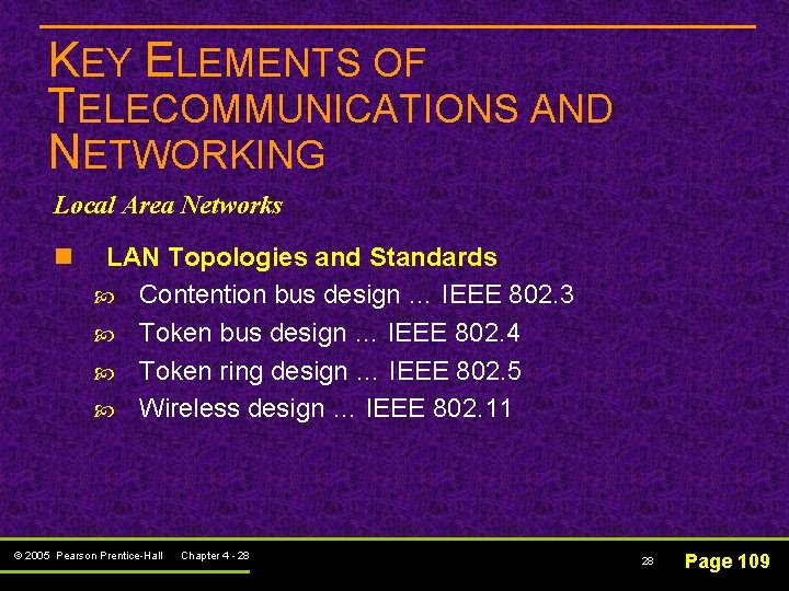 KEY ELEMENTS OF TELECOMMUNICATIONS AND NETWORKING Local Area Networks n LAN Topologies and Standards
