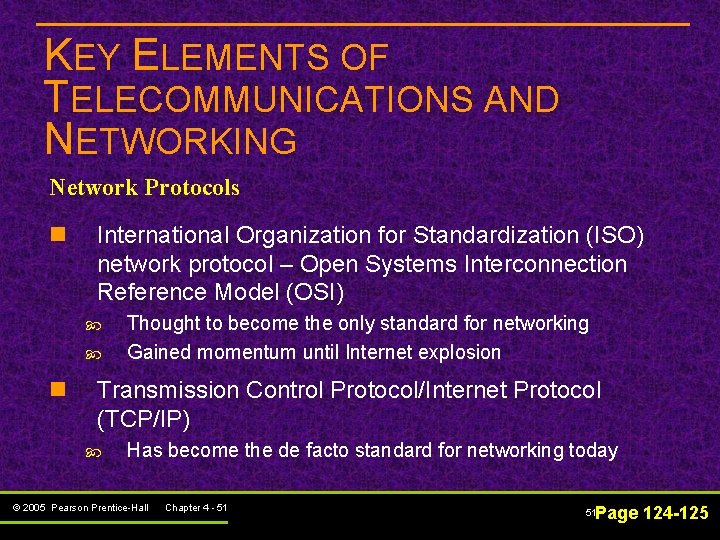 KEY ELEMENTS OF TELECOMMUNICATIONS AND NETWORKING Network Protocols n International Organization for Standardization (ISO)