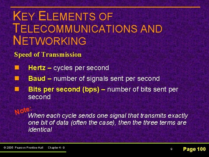 KEY ELEMENTS OF TELECOMMUNICATIONS AND NETWORKING Speed of Transmission n Hertz – cycles per