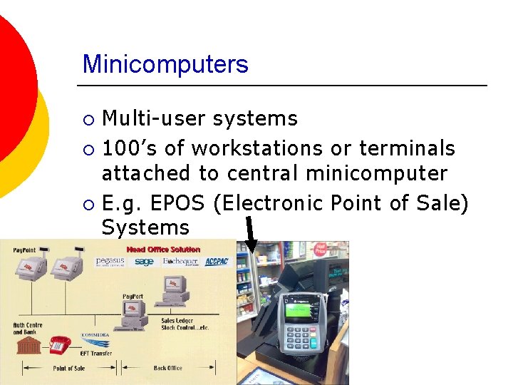 Minicomputers Multi-user systems ¡ 100’s of workstations or terminals attached to central minicomputer ¡