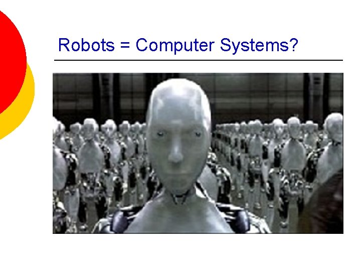 Robots = Computer Systems? 