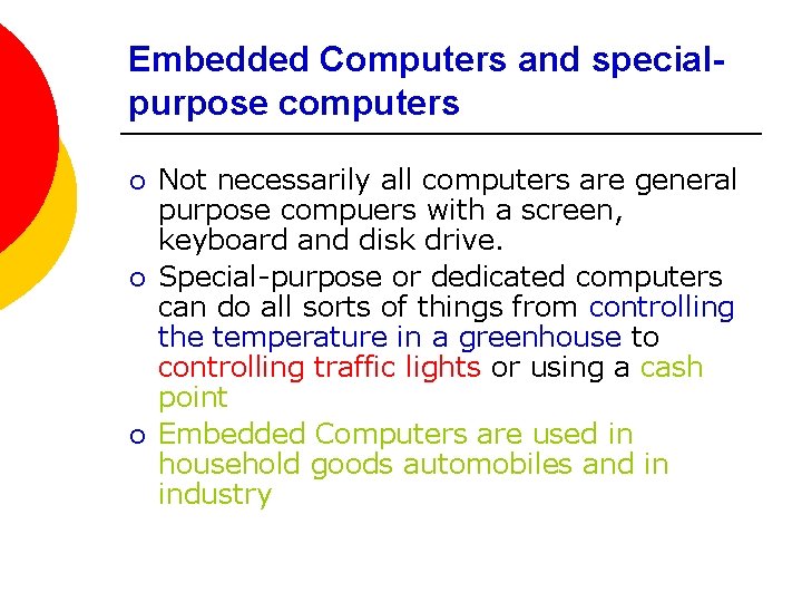 Embedded Computers and specialpurpose computers ¡ ¡ ¡ Not necessarily all computers are general