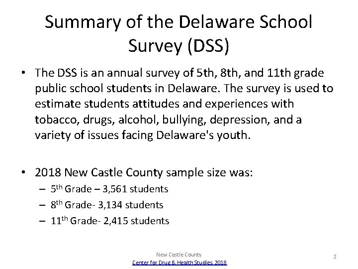 Summary of the Delaware School Survey (DSS) • The DSS is an annual survey