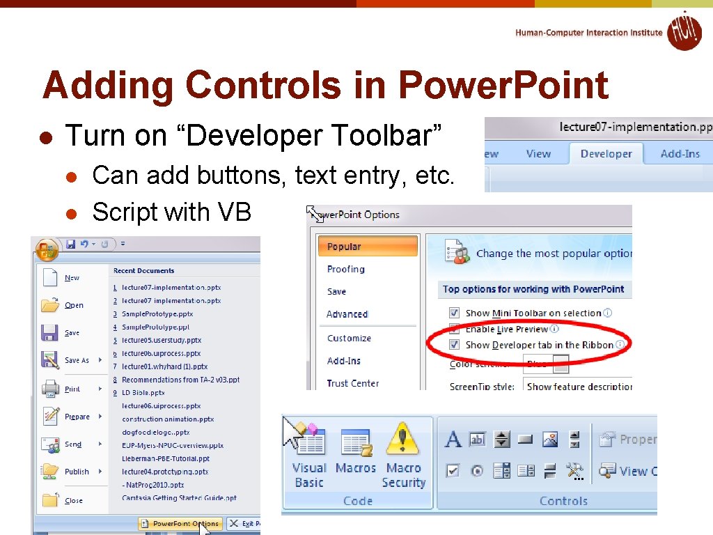 Adding Controls in Power. Point l Turn on “Developer Toolbar” l l Can add