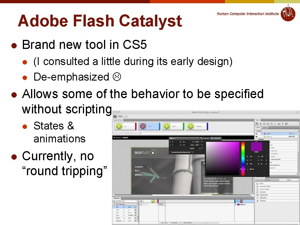 Adobe Flash Catalyst l Brand new tool in CS 5 l l l Allows