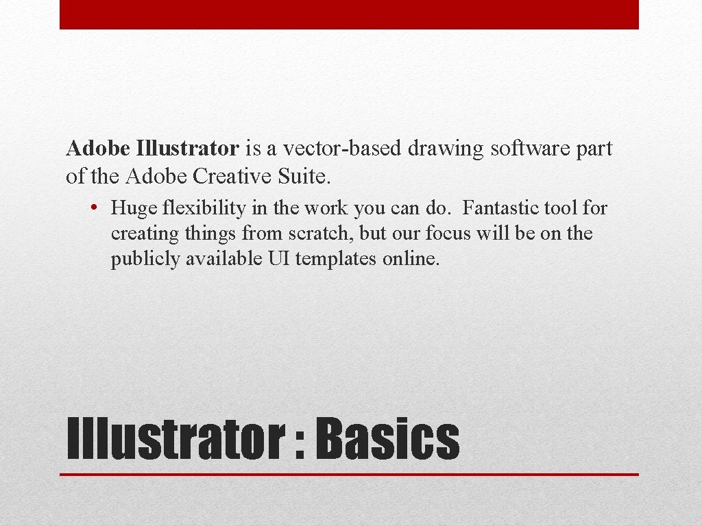 Adobe Illustrator is a vector-based drawing software part of the Adobe Creative Suite. •