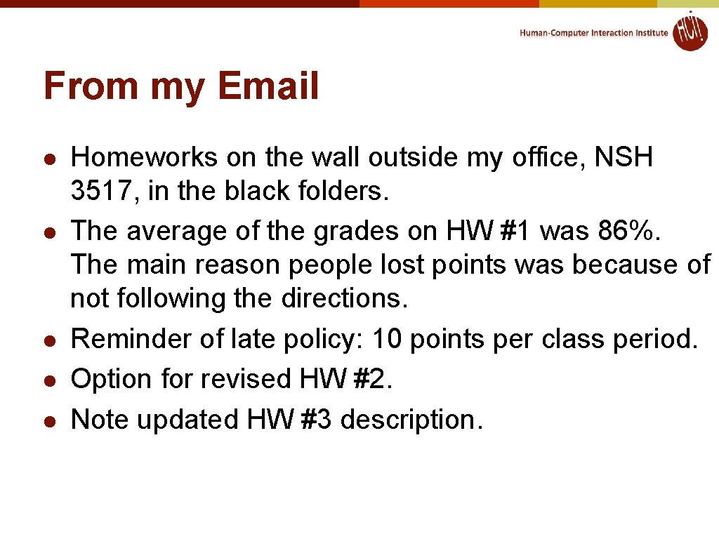 From my Email l l Homeworks on the wall outside my office, NSH 3517,