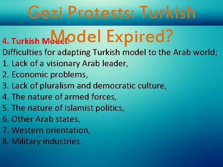 Gezi Protests: Turkish Model Expired? 4. Turkish Model: Difficulties for adapting Turkish model to