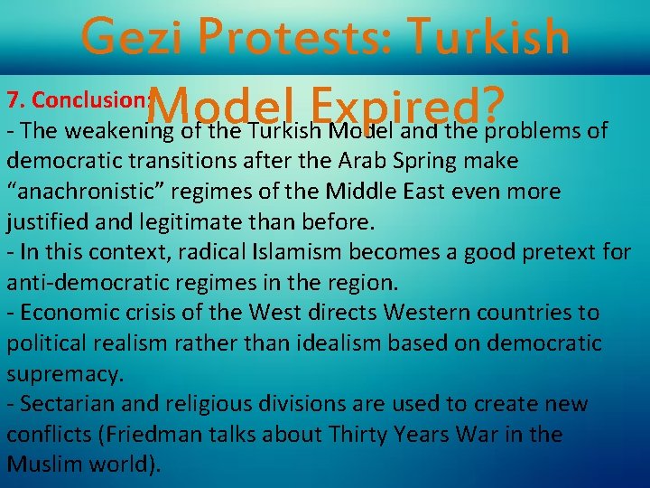 Gezi Protests: Turkish 7. Conclusion: Model Expired? - The weakening of the Turkish Model