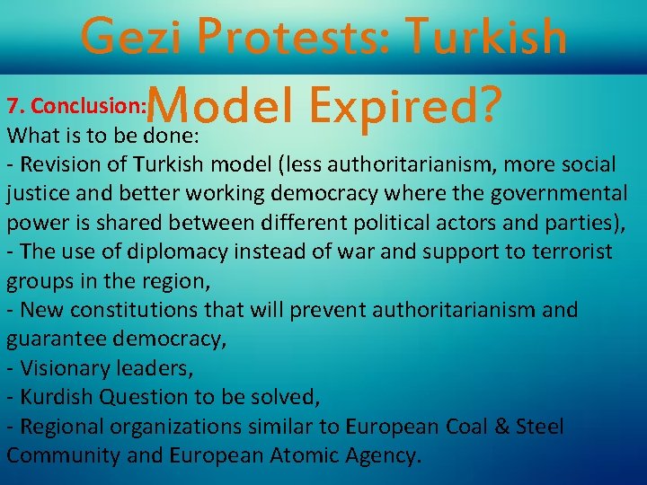 Gezi Protests: Turkish 7. Conclusion: Model Expired? What is to be done: - Revision