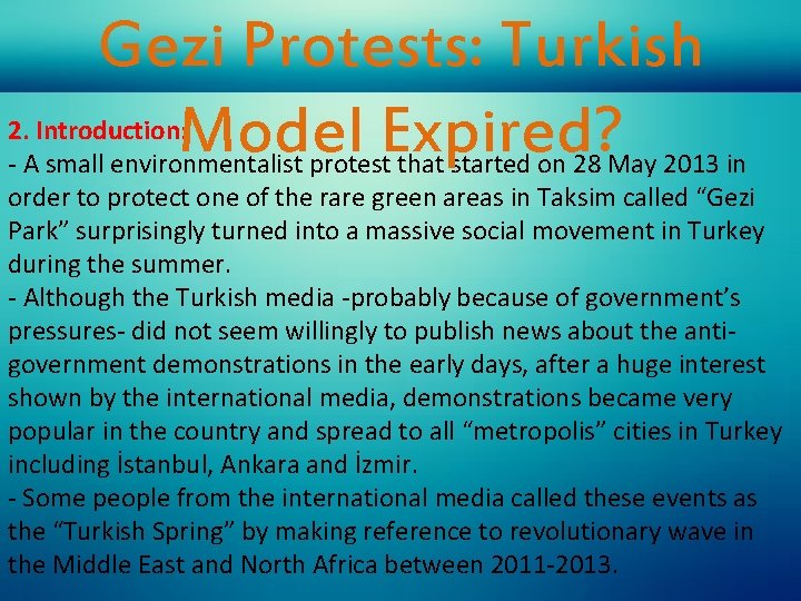 Gezi Protests: Turkish Model Expired? 2. Introduction: - A small environmentalist protest that started