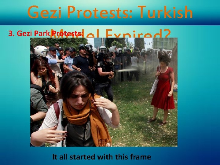 Gezi Protests: Turkish 3. Gezi Park Protests: Model Expired? It all started with this