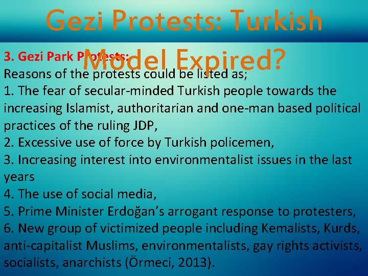 Gezi Protests: Turkish 3. Gezi Park Protests: Model Expired? Reasons of the protests could