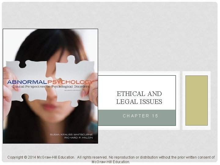 ETHICAL AND LEGAL ISSUES CHAPTER 15 Copyright © 2014 Mc. Graw-Hill Education. All rights