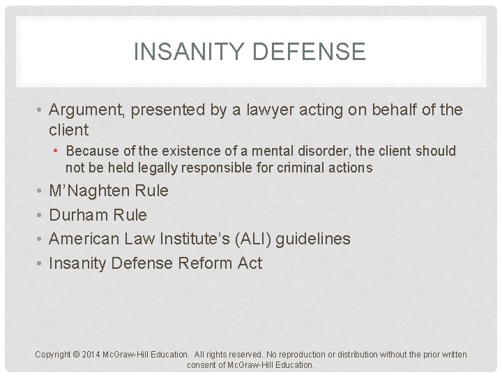 INSANITY DEFENSE • Argument, presented by a lawyer acting on behalf of the client