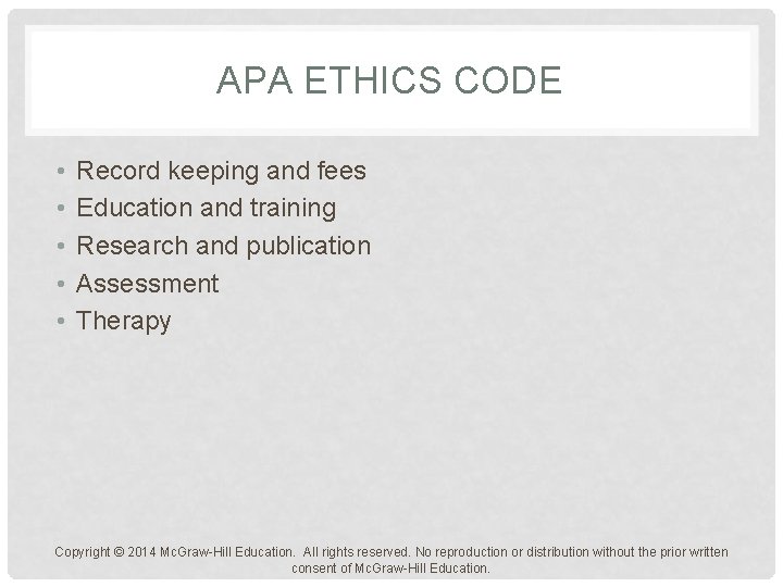 APA ETHICS CODE • • • Record keeping and fees Education and training Research