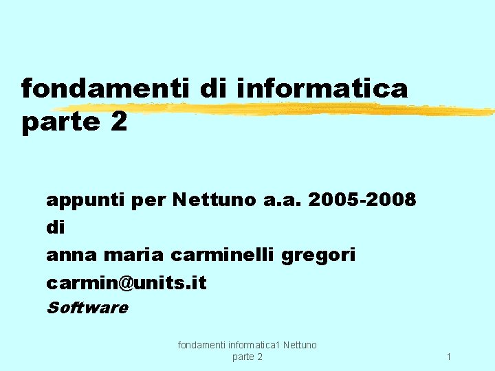 fondamenti di informatica parte 2 appunti per Nettuno a. a. 2005 -2008 di anna