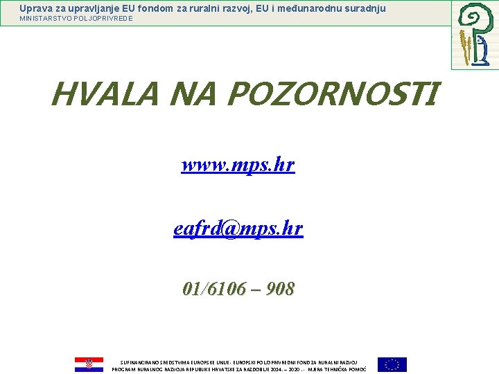 Uprava za upravljanje EU fondom za ruralni razvoj, EU i međunarodnu suradnju MINISTARSTVO POLJOPRIVREDE