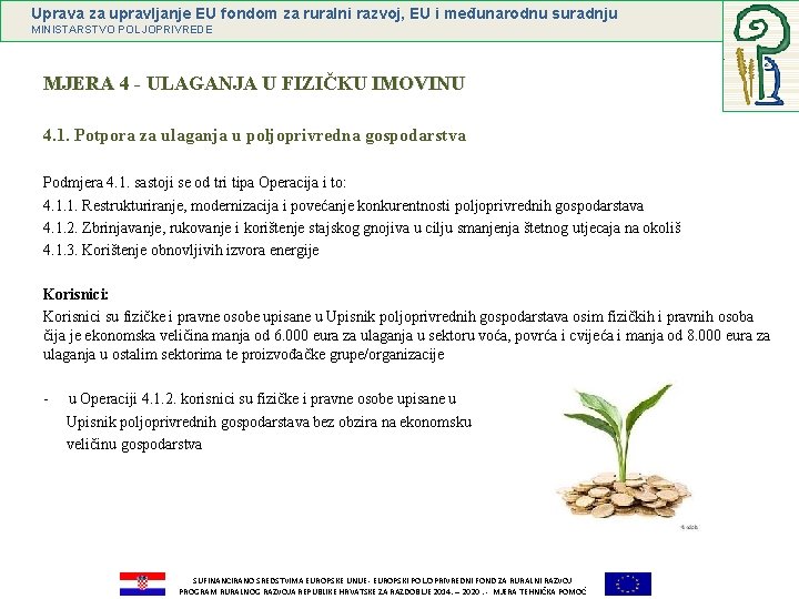 Uprava za upravljanje EU fondom za ruralni razvoj, EU i međunarodnu suradnju MINISTARSTVO POLJOPRIVREDE