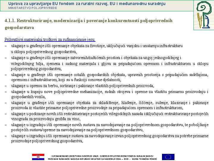 Uprava za upravljanje EU fondom za ruralni razvoj, EU i međunarodnu suradnju MINISTARSTVO POLJOPRIVREDE