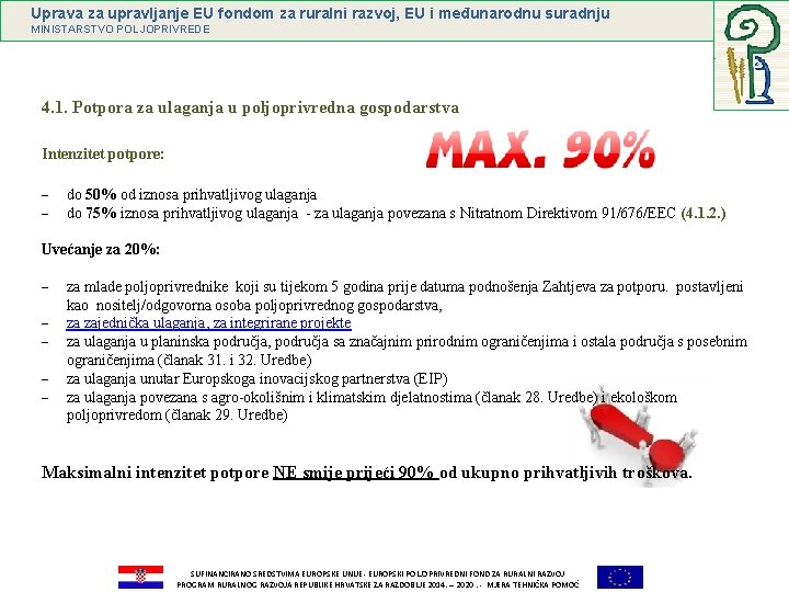Uprava za upravljanje EU fondom za ruralni razvoj, EU i međunarodnu suradnju MINISTARSTVO POLJOPRIVREDE