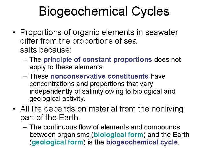 Biogeochemical Cycles • Proportions of organic elements in seawater differ from the proportions of