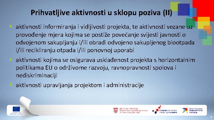 Prihvatljive aktivnosti u sklopu poziva (II) § aktivnosti informiranja i vidljivosti projekta, te aktivnosti Prihvatljive aktivnosti u sklopu poziva (II) § aktivnosti informiranja i vidljivosti projekta, te aktivnosti