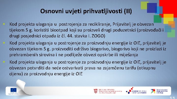 Osnovni uvjeti prihvatljivosti (II) § Kod projekta ulaganja u postrojenja za recikliranje, Prijavitelj je Osnovni uvjeti prihvatljivosti (II) § Kod projekta ulaganja u postrojenja za recikliranje, Prijavitelj je