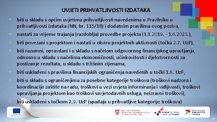 UVJETI PRIHVATLJIVOSTI IZDATAKA § biti u skladu s općim uvjetima prihvatljivosti navedenima u Pravilniku