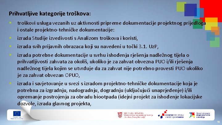 Prihvatljive kategorije troškova: § troškovi usluga vezanih uz aktivnosti pripreme dokumentacije projektnog prijedloga i