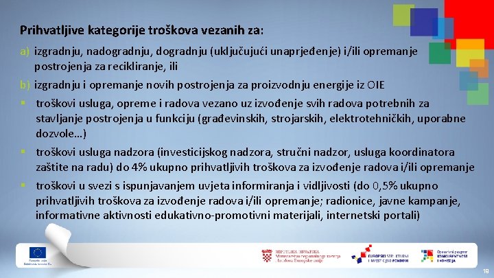 Prihvatljive kategorije troškova vezanih za: a) izgradnju, nadogradnju, dogradnju (uključujući unaprjeđenje) i/ili opremanje postrojenja