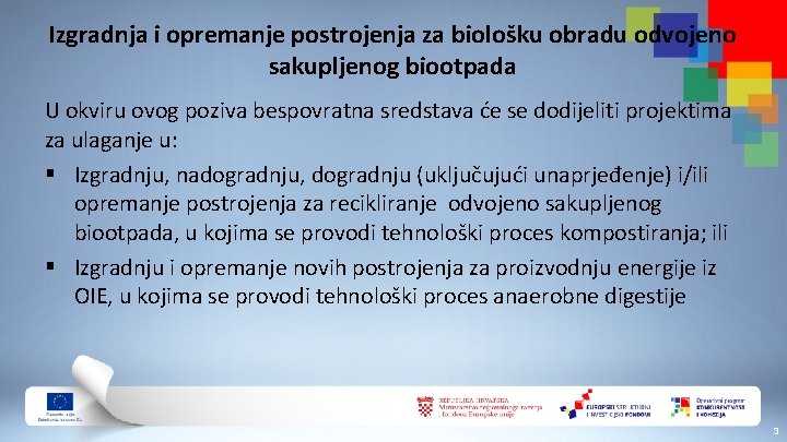 Izgradnja i opremanje postrojenja za biološku obradu odvojeno sakupljenog biootpada U okviru ovog poziva