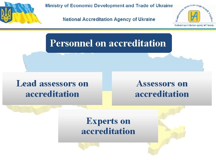 Personnel on accreditation Lead assessors on accreditation Assessors on accreditation Experts on accreditation 
